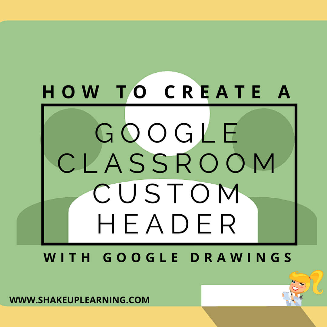 Create A Google Classroom Custom Header With Google Drawings With Regard To Classroom Banner Template