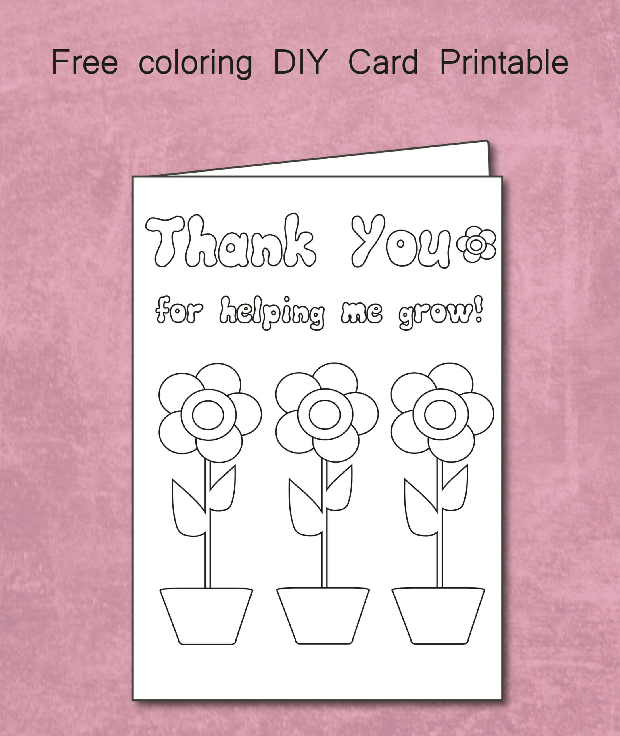 Free Thank You For Helping Me Grow - Coloring Card Printable With Thank You Card For Teacher Template