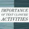 Importance Of Test Closure Activities In Testing Process Inside Test Closure Report Template
