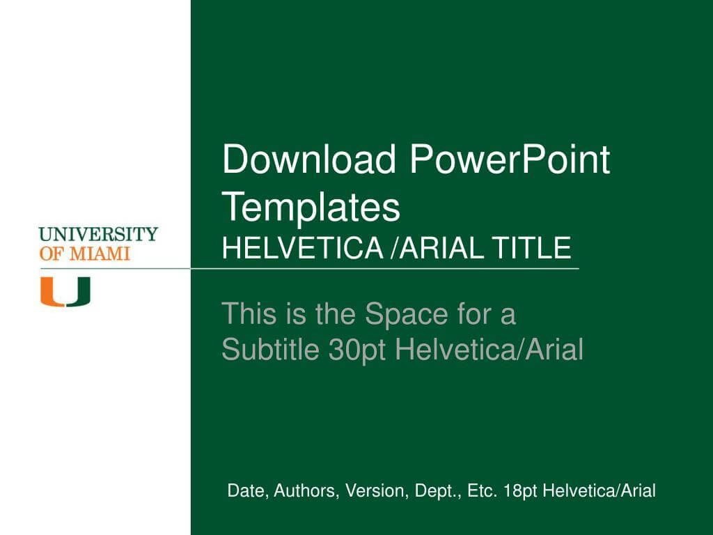 Ppt - Download Powerpoint Templates Helvetica /arial Title For University Of Miami Powerpoint Template