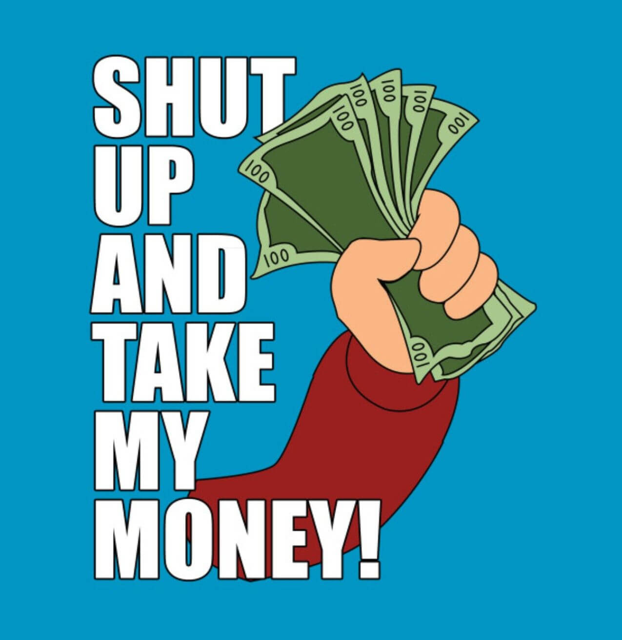 Shut Up And Take My Money! – Futurama | Take My Money, Shut With Shut Up And Take My Money Card Template